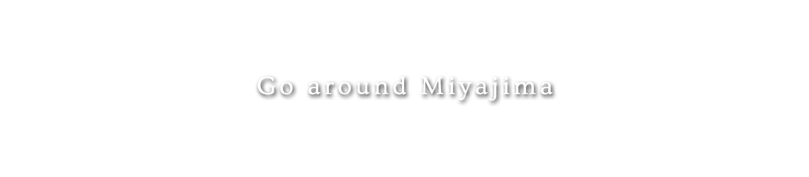 Go around Miyajima